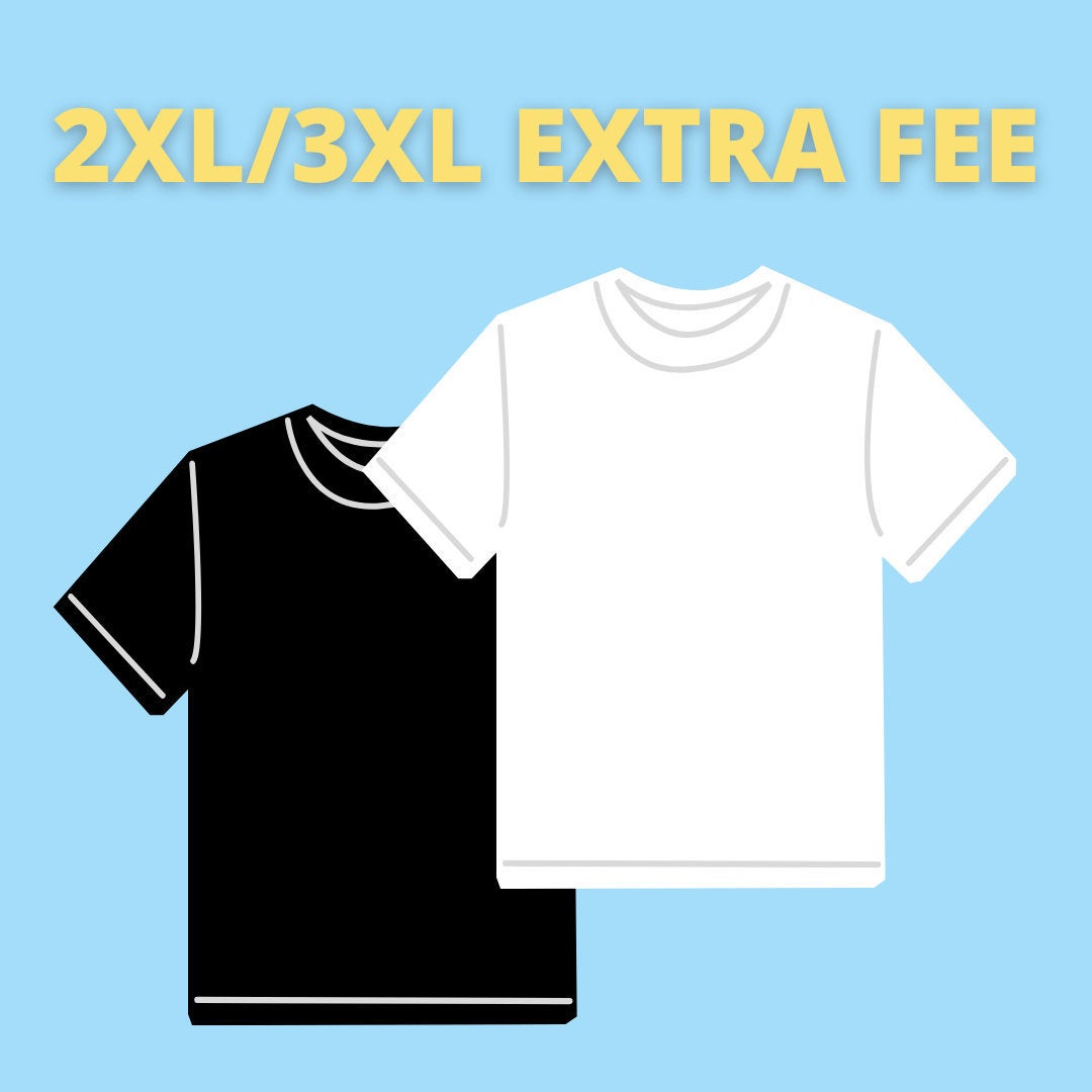 FEE FOR 2XL/3XL Shirts